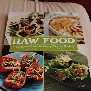 Raw Food: A Complete Guide for Every Meal of the Day